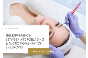 The Difference Between Microblading and Micropigmentation Eyebrows