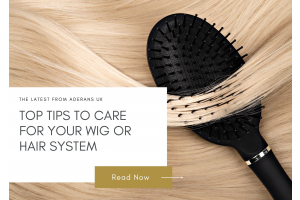 Top tips to care for your wig or hair system
